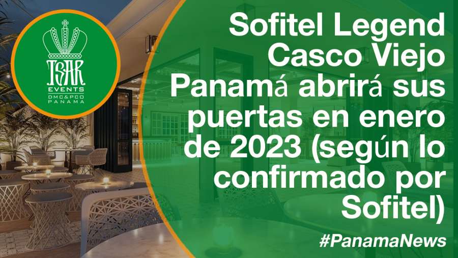 Sofitel Legend Casco Viejo Panamá abrirá sus puertas en enero de 2023 (según lo confirmado por Sofitel)